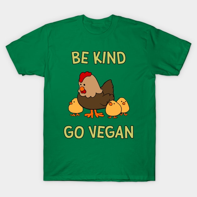 Be Kind Go Vegan #2 - Cute Chickens T-Shirt by MrTeddy